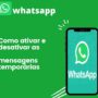 Como usar o recurso de mensagens temporárias no WhatsApp