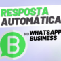 Como configurar respostas automáticas no WhatsApp Business